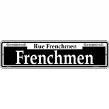 Frenchmen Novelty Metal Street Sign 12" x 3" (MK)