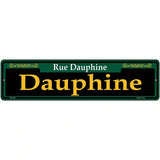 Dauphine Green Novelty Metal Street Sign 12" x 3" (MK)