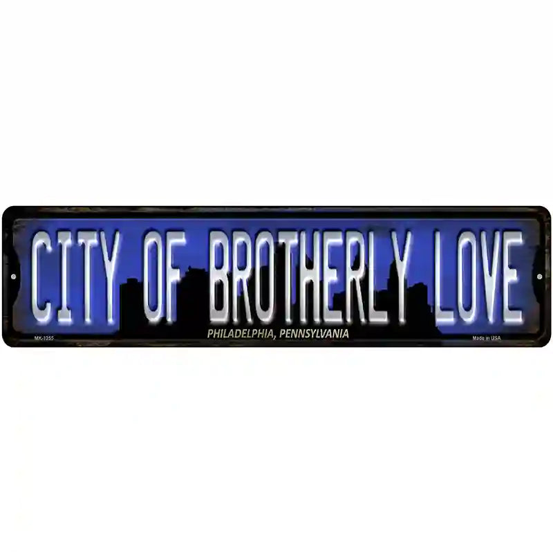 Philadelphia Pennsylvania City of Brotherly Love Novelty Metal Street Sign 12" x 3" (MK)