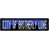 Philadelphia Pennsylvania City of Brotherly Love Novelty Metal Street Sign 12" x 3" (MK)