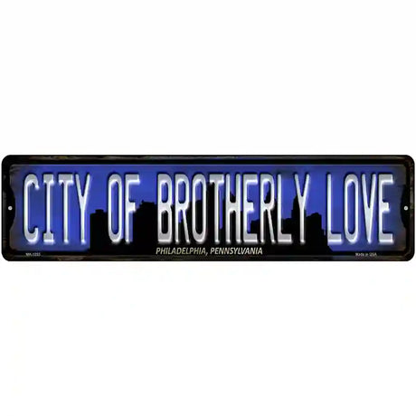 Philadelphia Pennsylvania City of Brotherly Love Novelty Metal Street Sign 12" x 3" (MK)