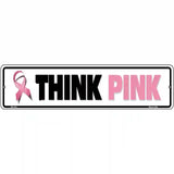 Think Pink Pink Ribbon Breast Cancer Novelty Metal Street Sign 12" x 3" (MK)