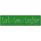 Luck Love Laughter Novelty Metal Street Sign 12" x 3" (MK)
