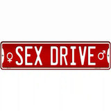 Sex Drive Novelty Metal Street Sign 12" x 3" (MK)
