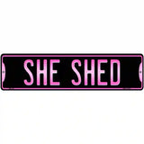 She Shed Novelty Metal Street Sign 12" x 3" (MK)