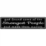 Nurses Strongest People Novelty Metal Street Sign 12" x 3" (MK)