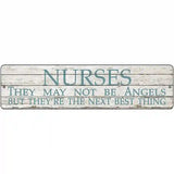 Nurses May Not Be Angels Novelty Metal Street Sign 12" x 3" (MK)