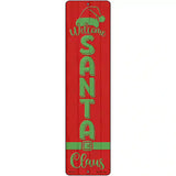 Welcome Santa Claus Red Novelty Metal Street Sign 12" x 3" (MK)