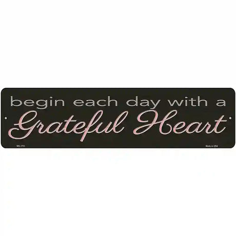Grateful Heart Novelty Metal Street Sign 12" x 3" (MK)