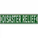 Disaster Relief Novelty Metal Street Sign 12" x 3" (MK)