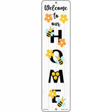 Bee Welcome Home Vertical Novelty Metal Street Sign 12" x 3" (MK)