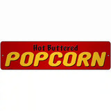 Hot Buttered Popcorn Red Novelty Metal Street Sign 12" x 3" (MK)