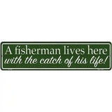 Fisherman Catch Of His Life Novelty Metal Street Sign 12" x 3" (MK)