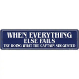 What The Captain Suggested Novelty Metal Street Sign 12" x 3" (MK)