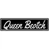 Queen Beotch Novelty Metal Street Sign 12" x 3" (MK)