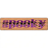 Spooky Spooky Novelty Metal Street Sign 12" x 3" (MK)