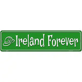 Ireland Forever Metal Novelty Street Sign 12" x 3" (MK)
