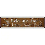 My Kids Are Furry Metal Novelty Street Sign 12" x 3" (MK)