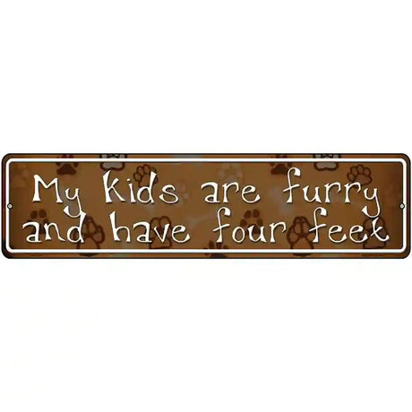 My Kids Are Furry Metal Novelty Street Sign 12" x 3" (MK)