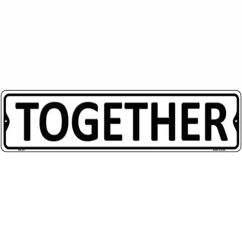 Together Metal Novelty Street Sign 12" x 3" (MK)