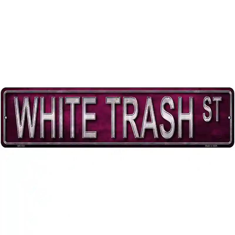 White Trash St Metal Novelty Street Sign 12" x 3" (MK)