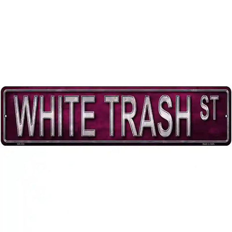 White Trash St Metal Novelty Street Sign 12" x 3" (MK)