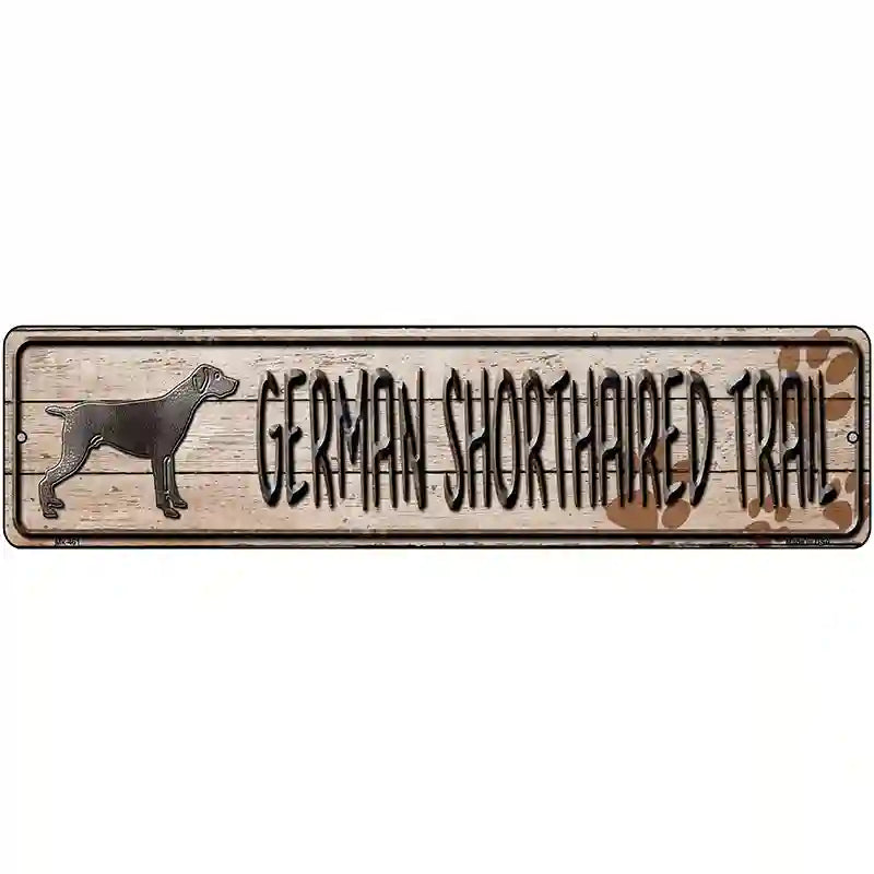 German Shorthaired Trail Novelty Metal Street Sign 12" x 3" (MK)