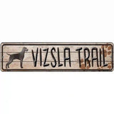 Vizsla Trail Novelty Metal Street Sign 12" x 3" (MK)
