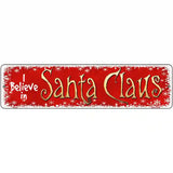 I Believe In Santa Novelty Metal Street Sign 12" x 3" (MK)