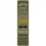 Welcome To Our Cabin Novelty Metal Street Sign 12" x 3" (MK)