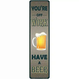You Are At Work Novelty Metal Street Sign 12" x 3" (MK)