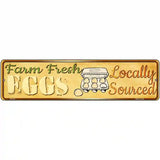 Farm Fresh Eggs Novelty Metal Street Sign 12" x 3" (MK)