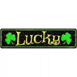 Lucky with Clovers Novelty Street Sign 12" x 3" (MK)