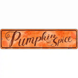 Pumpkin Spice Novelty Metal Street Sign 12" x 3" (MK)