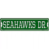 Seahawks Dr Novelty Metal Street Sign 12" x 3" (MK)