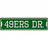 49ers Dr Novelty Metal Street Sign 12" x 3" (MK)