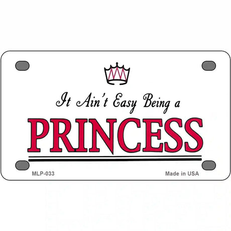 Easy Being A Princess Novelty Metal License Plate 4" x 2.2" (MLP)