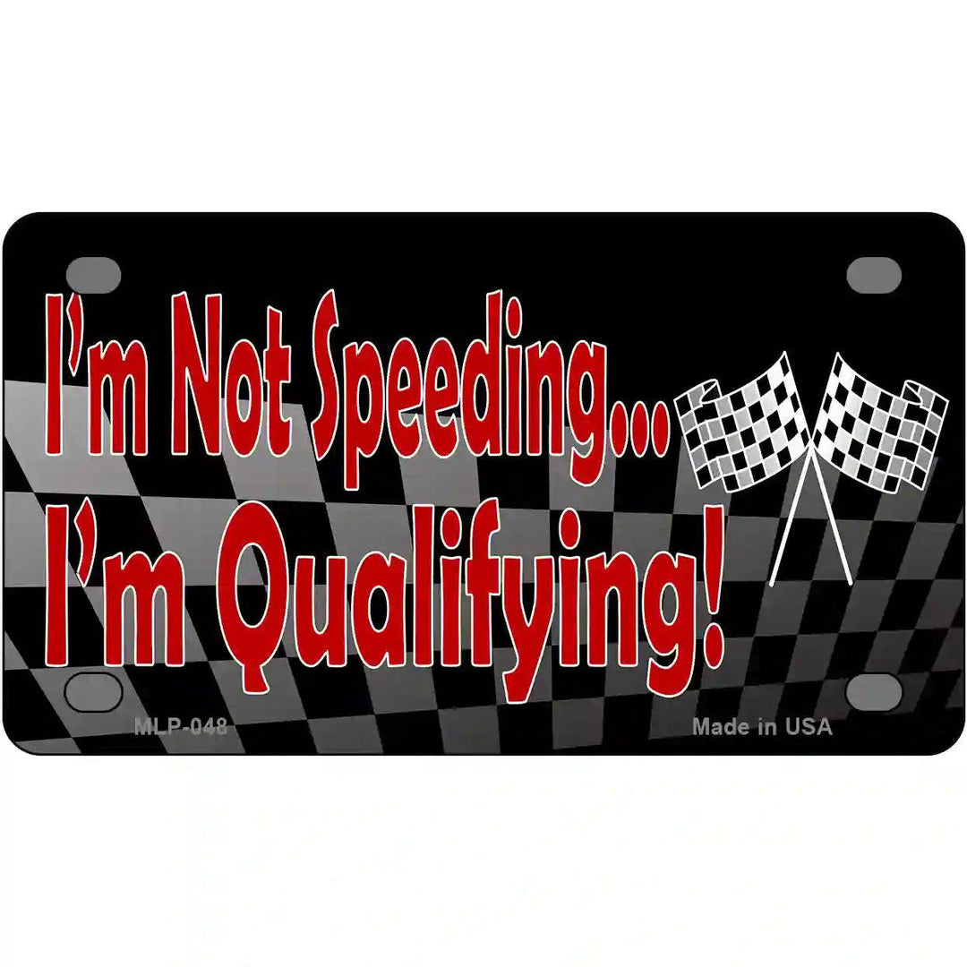 Im Qualifying Novelty Metal License Plate 4" x 2.2" (MLP)