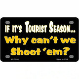 Why Cant We Shoot Em Novelty Metal License Plate 4" x 2.2" (MLP)