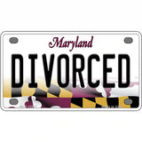 Divorced Maryland Metal Novelty License Plate 4" x 2.2" (MLP)