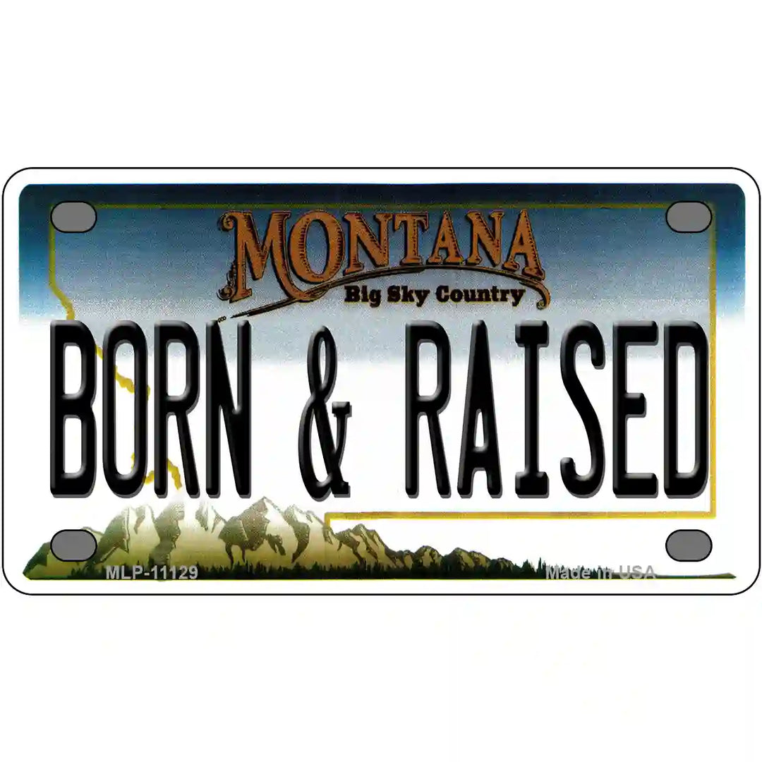 Born and Raised Montana State Novelty License Plate 4" x 2.2" (MLP)