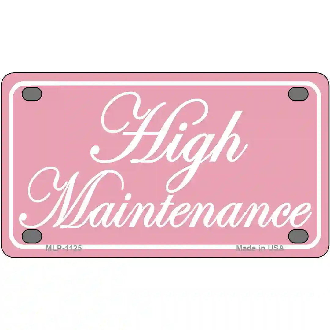 High Maintenance Novelty Metal License Plate 4" x 2.2" (MLP)