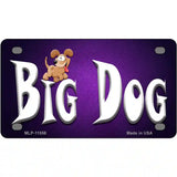Big Dog Novelty License Plate 4" x 2.2" Mini (MLP)