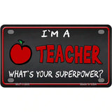 I Am A Teacher Novelty License Plate 4" x 2.2" (MLP)