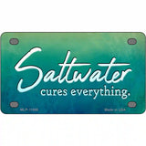 Saltwater Cures Everything Novelty Metal License Plate 4" x 2.2" (MLP)