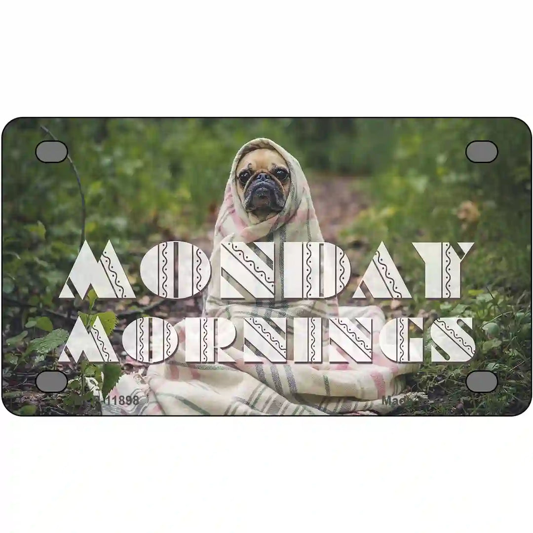 Monday Mornings Novelty Metal License Plate 4" x 2.2" Mini (MLP)