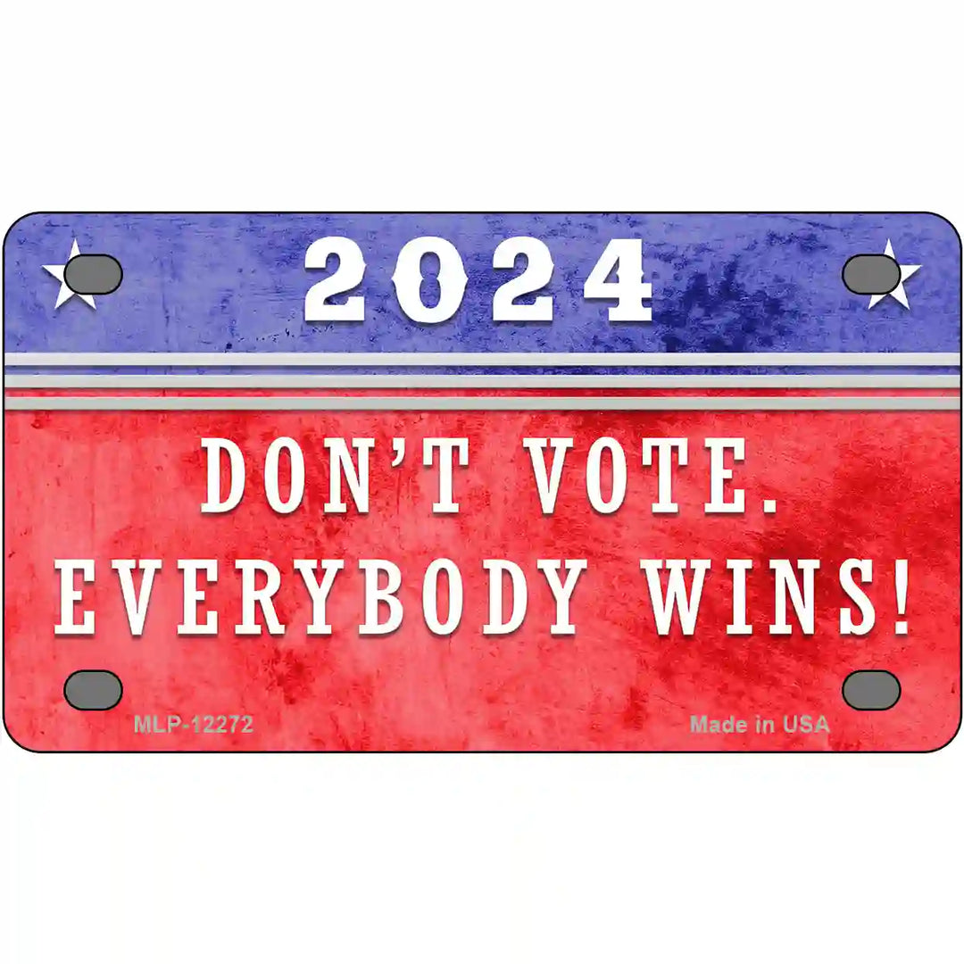 Dont Vote Everyone Wins 2020 Novelty Metal License Plate 4" x 2.2" (MLP)