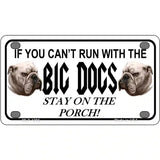 Run With The Big Dogs Novelty Metal License Plate 4" x 2.2" (MLP)