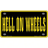 Hell On Wheels Novelty Metal License Plate 4" x 2.2" (MLP)
