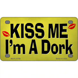 Kiss Me Im A Dork Novelty Metal License Plate Tag 4" x 2.2" Mini (MLP)